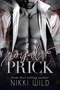 Royal Prick  (A British Stepbrother Romance) by Nikki Wild