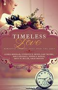Timeless Love: Romantic Stories that Span the Ages (Timeless Love) by Andrea Boeshaar