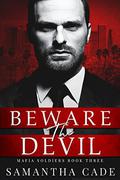 Beware the Devil (Mafia Soldiers #3) by Samantha Cade