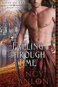 Falling Through Time: Mists of Fate - Book Four by Nancy Scanlon