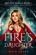 Fire's Daughter by India Arden
