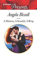 A Mistress, A Scandal, A Ring  (Ruthless Billionaire Brothers) by Angela Bissell