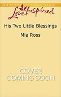 His Two Little Blessings  (Liberty Creek) by Mia Ross