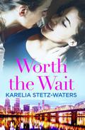 Worth the Wait (Out in Portland #3) by Karelia Stetz-Waters