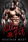 Killer’s Pet: A Motorcycle Club Romance (Dirty Bikers #5) by Heather West