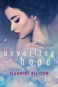 Unveiling Hope (Unveiling #5) by Jeannine Allison
