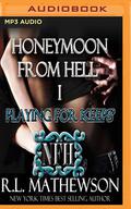 Playing for Keep's Honeymoon from Hell by Mackenzie Hart