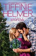 Wild Ride (Alaska Wild Nights #5) by Tiffinie Helmer