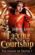 Taxing Courtship (The Hands of Destin #1) by Jaycee Jarvis