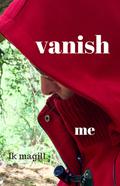 Vanish Me by L.K. Magill