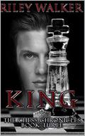 King (Chess Chronicles #3) by Riley Walker