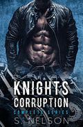 Knights Corruption Complete Series (Books #1-5) by S. Nelson