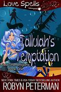 Tallulah's Temptation by Robyn Peterman, Love Spells