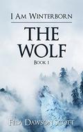 I Am Wínterborn – The Wolf: Book 1 by Fela Dawson Scott