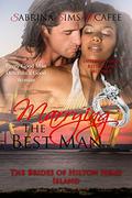 Marrying the Best Man (The Brides of Hilton Head Island #7) by Sabrina Sims McAfee