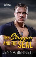 The Stripper and the SEAL: A Navy SEAL military romance (Alpha Squad #2) by Jenna Bennett