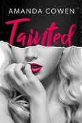 TAINTED by Amanda Cowen