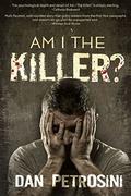 Am I the Killer? (A Luca Mystery #1) by Dan Petrosini