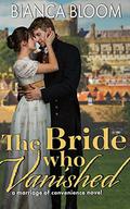 The Bride who Vanished: A Marriage of Convenience Regency Romance Novel  (Second Chance Regencies) by Bianca Bloom