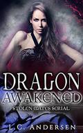 Dragon Awakened: Faith's Story Part Three (Stolen Mates Serial #7) by L.C. Andersen