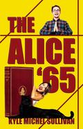 The Alice '65 by Kyle Michel Sullivan