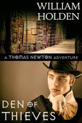 Den of Thieves (Thomas Newton #3) by William Holden