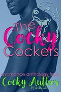 The Cocky Cockers: A Romance Anthology by Taryn Kincaid