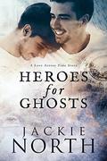 Heroes for Ghosts by Jackie North