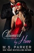 Claimed by Him by M.S. Parker