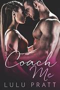 Coach Me: A Bad Boy Romance by Victoria King