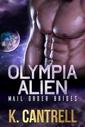 Olympia Alien Mail Order Brides 3-Book Boxed Set  (Intergalactic Dating Agency) by K. Cantrell