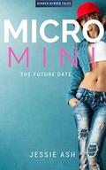 Micro Mini: The Future Date by Jessie Ash