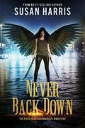 Never Back Down (The Ever Chace Chronicles #5) by Susan Harris