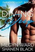 Diving Deep (Paradise Lost #1) by Shanen Black