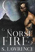 Norse Fire: A Fantasy Romance filled with Norse Gods, Valkyries and Druids (The Guardian #3) by S. Lawrence