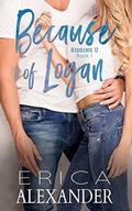 Because of Logan (Riggins U #1) by Erica Alexander