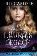 Laura's Legacy (Black Ridge Wolf Pack #4) by Lilli Carlisle