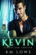 Kevin: Always And Forever (The Guardian Shifters #3) by Kellie Dennis