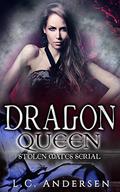 Dragon Queen: Faith's Story Part Four (Stolen Mates Serial #8) by L.C. Andersen