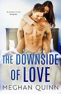 The Downside of Love by Meghan Quinn