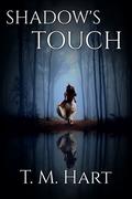 Shadow's Touch (Shadow Series #2) by T.M. Hart