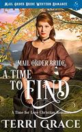 Mail Order Bride: A Time To Find (A Time For Love #3) by Pure Read
