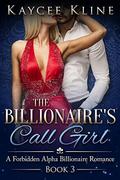 The Billionaire's Call Girl (Billionaire's Call Girl #3) by Kaycee Kline