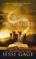 King's Highlander (Highland Wishes #4) by Jessi Gage