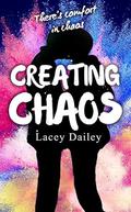 Creating Chaos by Lacey Dailey