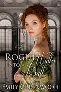 A Rogue Walks into a Ball  (The Hallaway Family) by Emily Greenwood