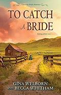 To Catch a Bride (Montana Brides #1.5) by Becca Whitham