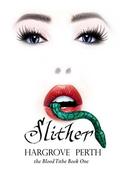 Slither  (Blood Tithe) by Hargrove Perth