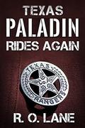 Texas Paladin Rides Again by R. O. Lane