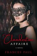Clandestine Affaire by Frances Paul